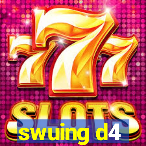 swuing d4